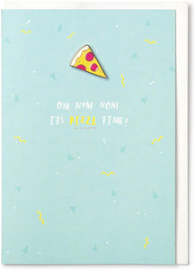 Card Everyday Om Nom Nom It's Pizza Time