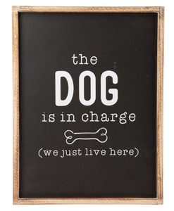 The Dog is in Charge Wall Decor