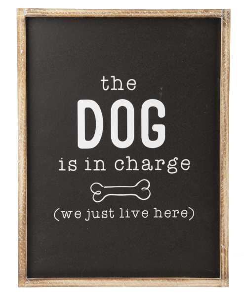 The Dog is in Charge Wall Decor