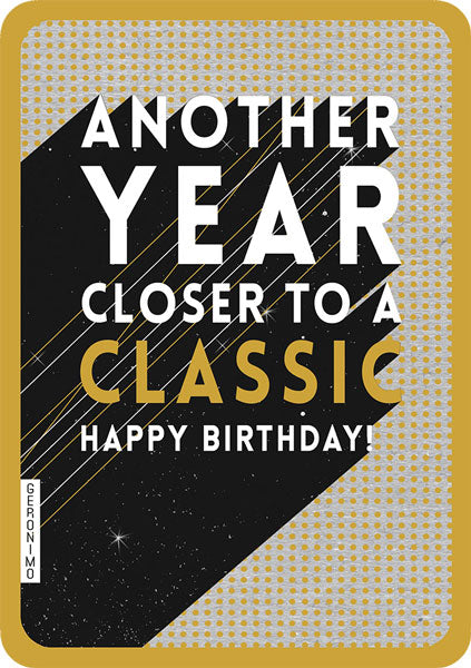Card Birthday  Another Year Closer to a Classic