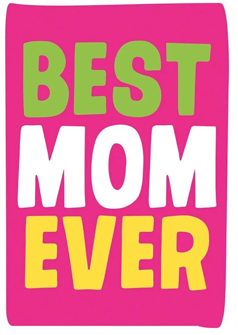 Mother's Day Best Mom Ever Card