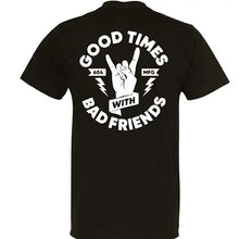 Load image into Gallery viewer, Good Times Bad Friends 2 Tee
