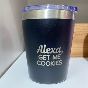 Stainless Cup Alexa Get Me Cookies